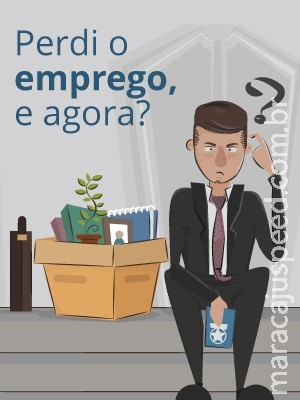 Perdeu o emprego? Saiba que benefícios você pode receber